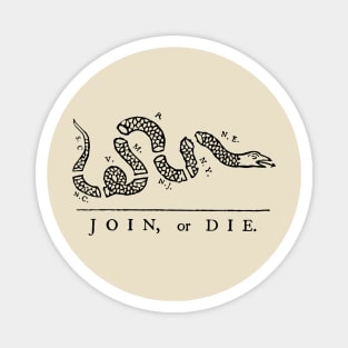 Join, or Die. Magnet